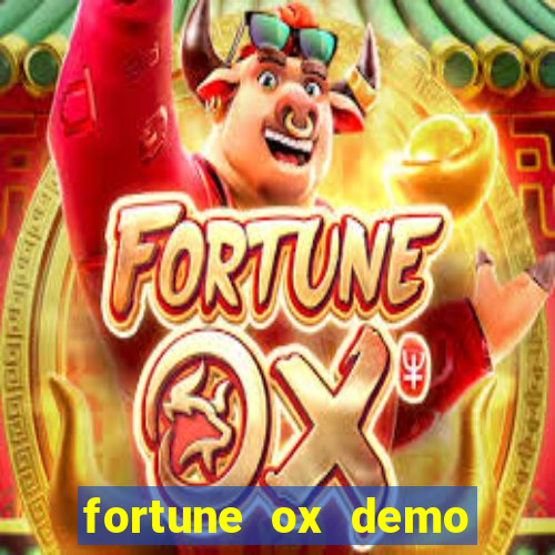 fortune ox demo dinheiro infinito